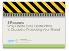 Techr2 eBook - Why data destruction is crucial to your enterprise